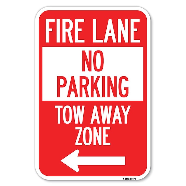 Signmission Fire Lane Tow-Away Zone with Left Arrow Heavy-Gauge Aluminum Sign, 12" x 18", A-1218-23978 A-1218-23978 - main